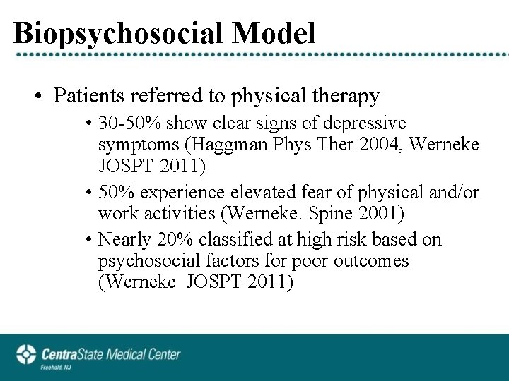 Biopsychosocial Model • Patients referred to physical therapy • 30 -50% show clear signs
