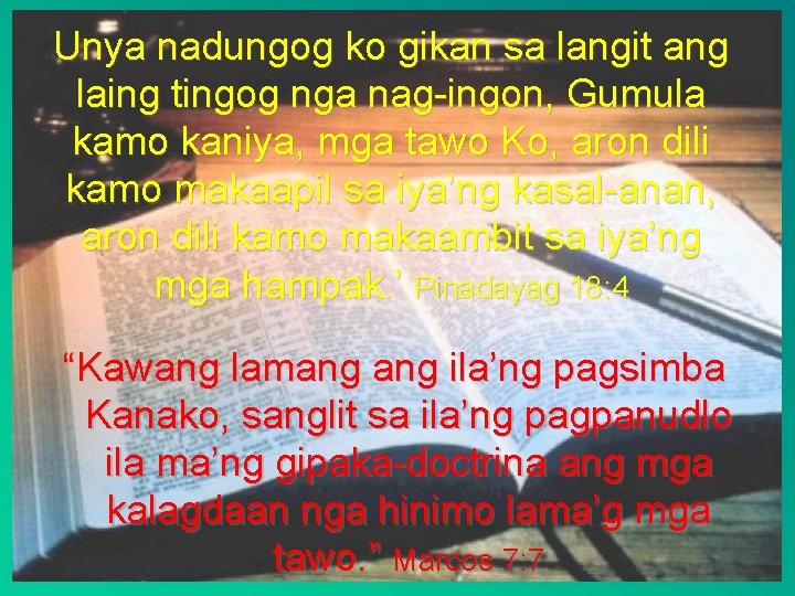 Unya nadungog ko gikan sa langit ang laing tingog nga nag-ingon, Gumula kamo kaniya,