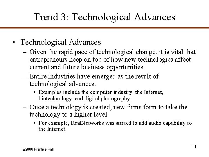 Trend 3: Technological Advances • Technological Advances – Given the rapid pace of technological