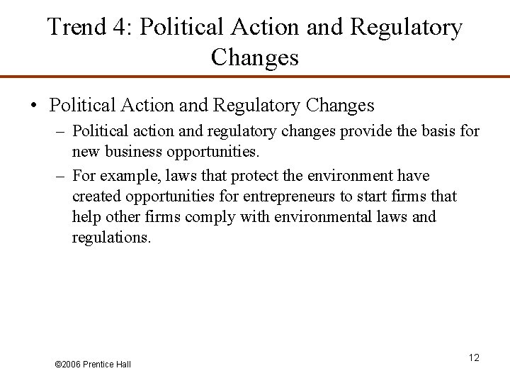 Trend 4: Political Action and Regulatory Changes • Political Action and Regulatory Changes –