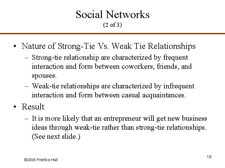 Social Networks (2 of 3) • Nature of Strong-Tie Vs. Weak Tie Relationships –