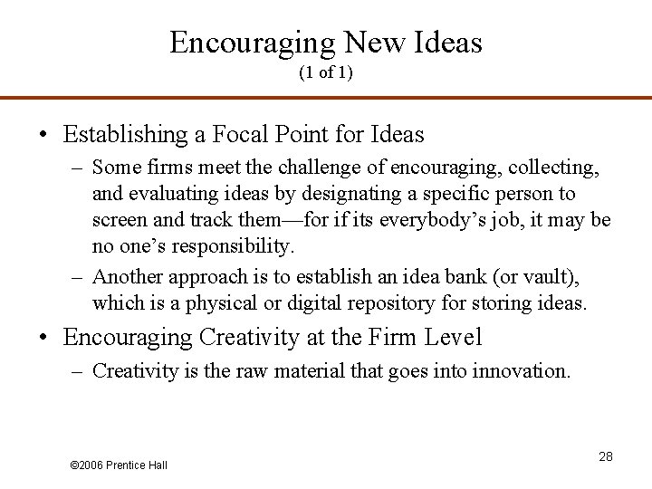 Encouraging New Ideas (1 of 1) • Establishing a Focal Point for Ideas –