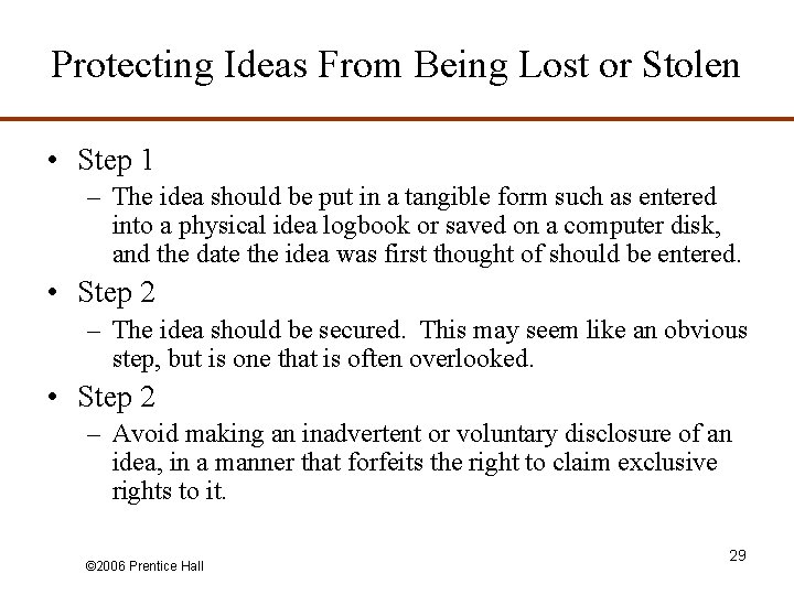 Protecting Ideas From Being Lost or Stolen • Step 1 – The idea should