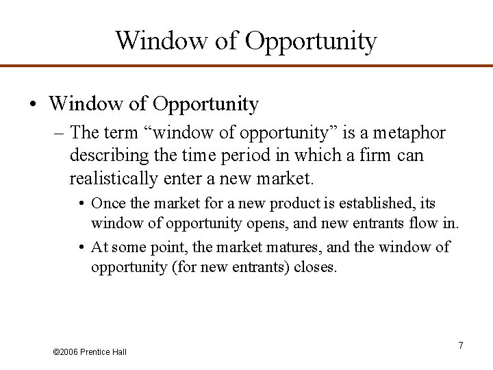 Window of Opportunity • Window of Opportunity – The term “window of opportunity” is