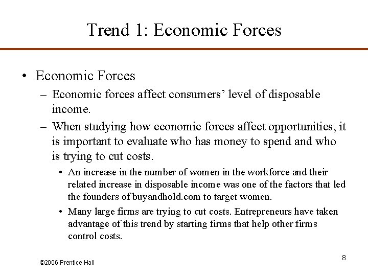Trend 1: Economic Forces • Economic Forces – Economic forces affect consumers’ level of