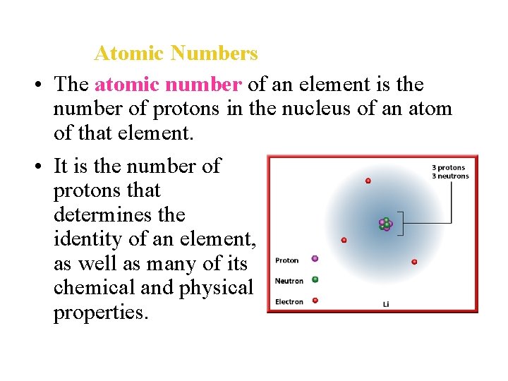 Atomic Numbers • The atomic number of an element is the number of protons