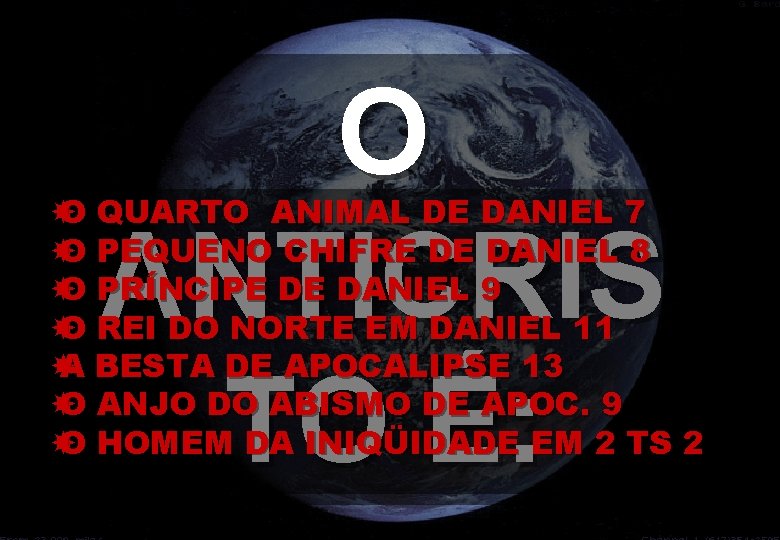 O ANTICRIS TO É: O QUARTO ANIMAL DE DANIEL 7 O PEQUENO CHIFRE DE