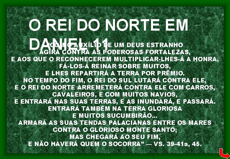 O REI DO NORTE EM DANIEL 11 “COM O AUXÍLIO DE UM DEUS ESTRANHO