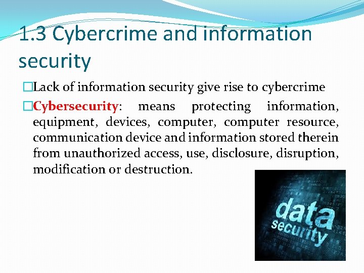 1. 3 Cybercrime and information security �Lack of information security give rise to cybercrime