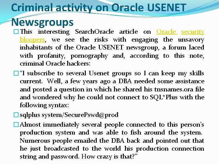 Criminal activity on Oracle USENET Newsgroups �This interesting Search. Oracle article on Oracle security