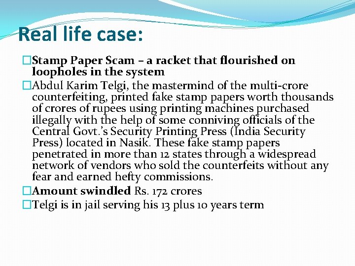 Real life case: �Stamp Paper Scam – a racket that flourished on loopholes in