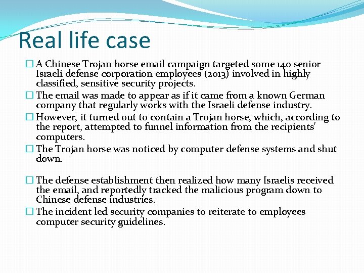 Real life case � A Chinese Trojan horse email campaign targeted some 140 senior