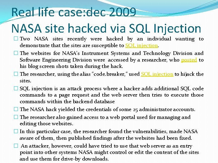 Real life case: dec 2009 NASA site hacked via SQL Injection � Two NASA
