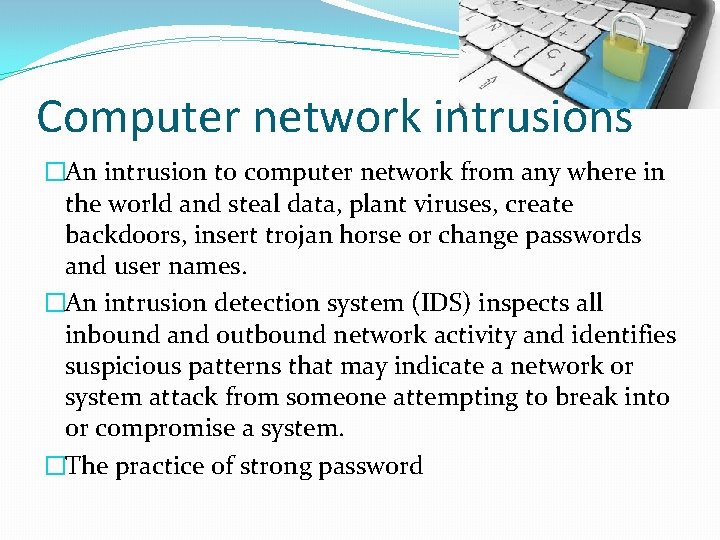 Computer network intrusions �An intrusion to computer network from any where in the world