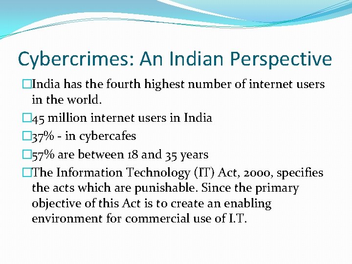 Cybercrimes: An Indian Perspective �India has the fourth highest number of internet users in