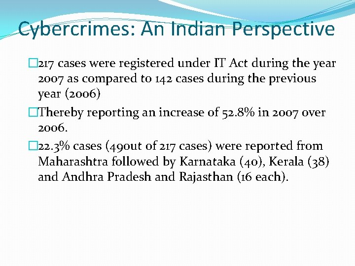 Cybercrimes: An Indian Perspective � 217 cases were registered under IT Act during the