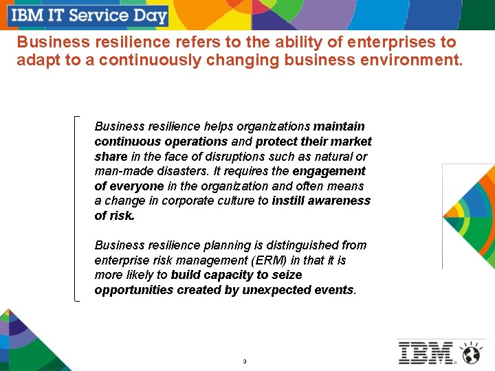 Business resilience refers to the ability of enterprises to adapt to a continuously changing