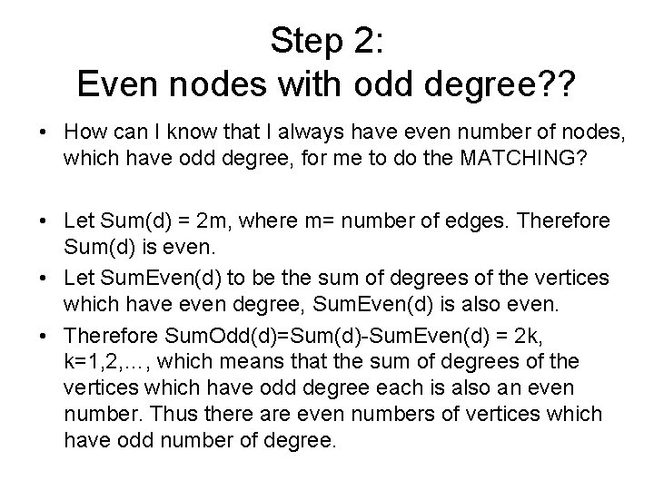 Step 2: Even nodes with odd degree? ? • How can I know that