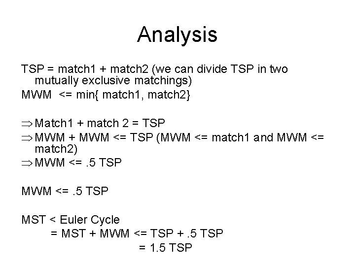 Analysis TSP = match 1 + match 2 (we can divide TSP in two