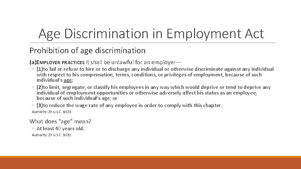 Age Discrimination in Employment Act Prohibition of age discrimination (a)EMPLOYER PRACTICES It shall be