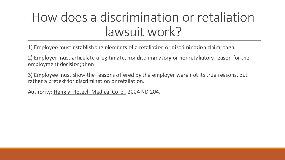 How does a discrimination or retaliation lawsuit work? 1) Employee must establish the elements