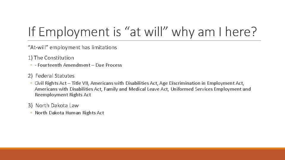 If Employment is “at will” why am I here? “At-will” employment has limitations 1)