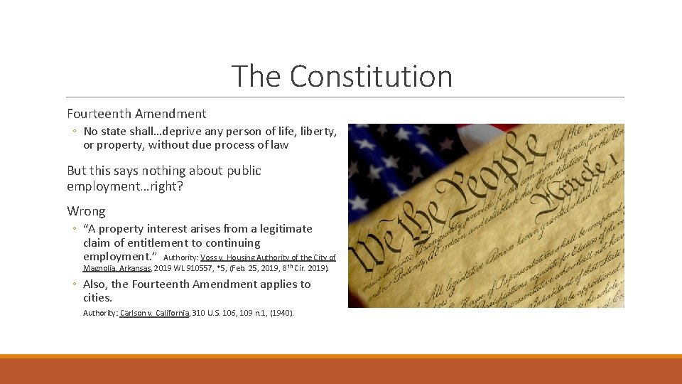 The Constitution Fourteenth Amendment ◦ No state shall…deprive any person of life, liberty, or