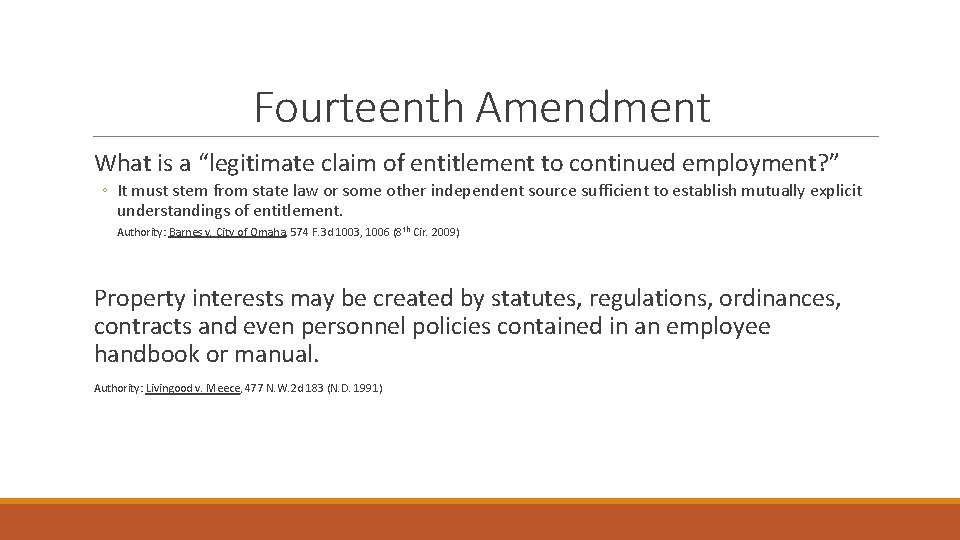 Fourteenth Amendment What is a “legitimate claim of entitlement to continued employment? ” ◦