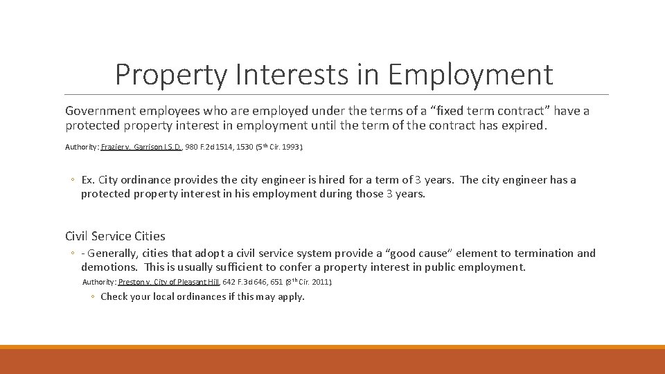 Property Interests in Employment Government employees who are employed under the terms of a