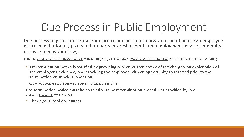 Due Process in Public Employment Due process requires pre-termination notice and an opportunity to