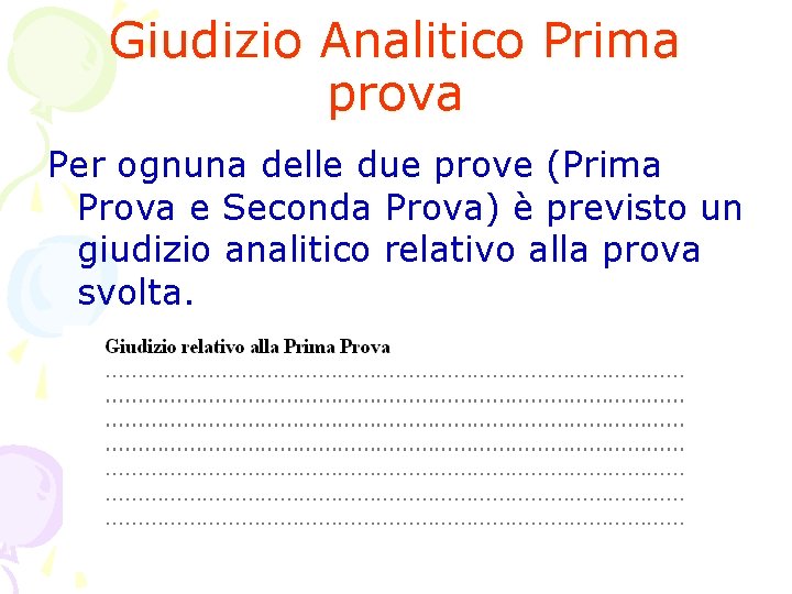 Giudizio Analitico Prima prova Per ognuna delle due prove (Prima Prova e Seconda Prova)