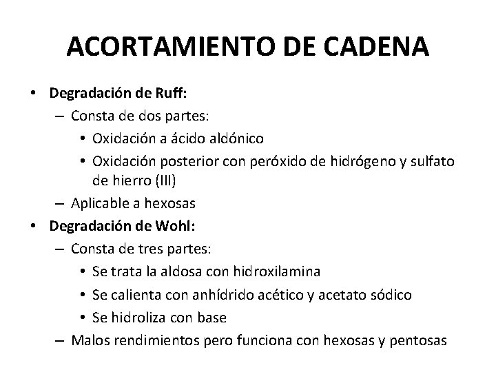 ACORTAMIENTO DE CADENA • Degradación de Ruff: – Consta de dos partes: • Oxidación