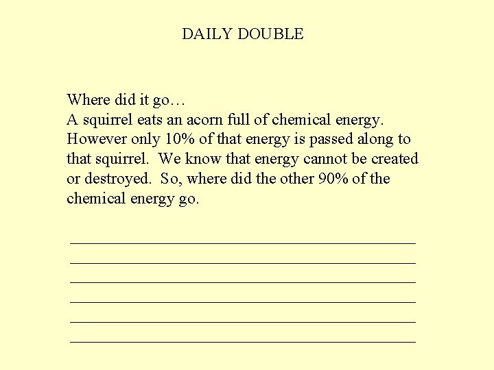 DAILY DOUBLE Where did it go… A squirrel eats an acorn full of chemical