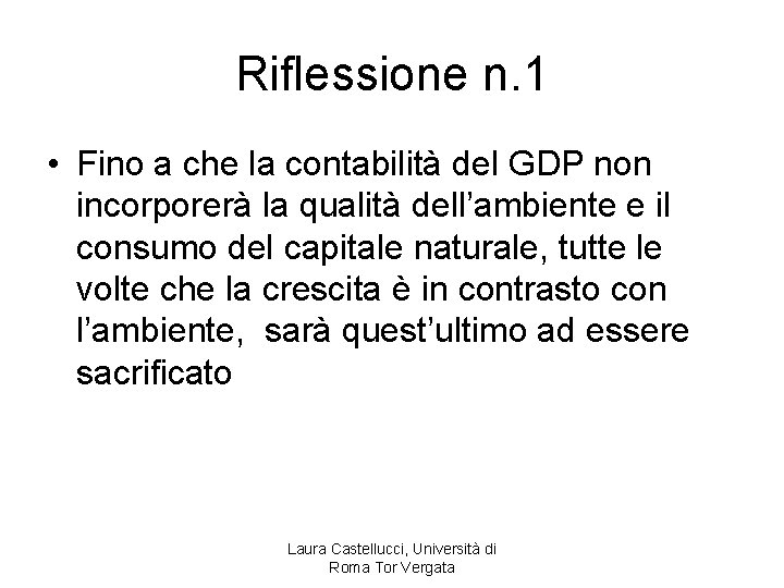 Riflessione n. 1 • Fino a che la contabilità del GDP non incorporerà la