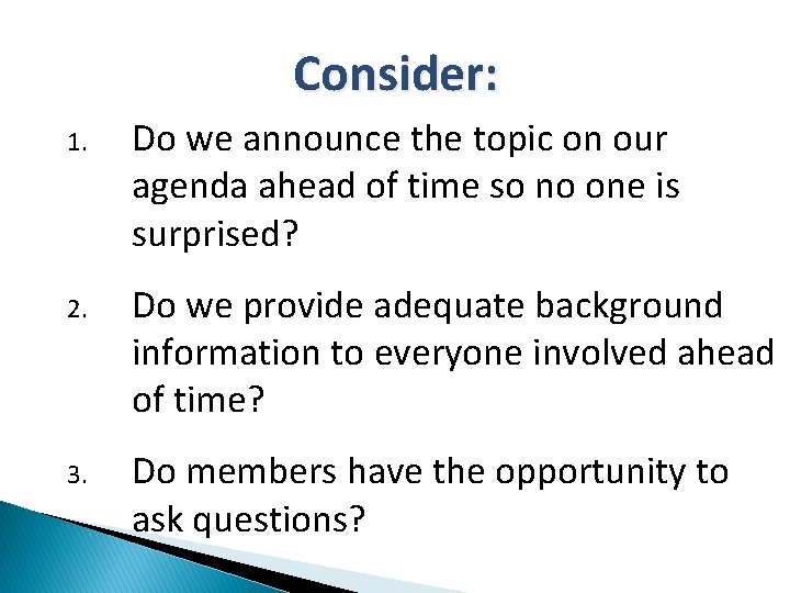 Consider: 1. Do we announce the topic on our agenda ahead of time so