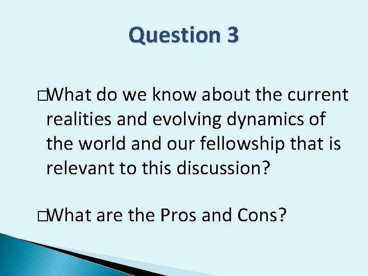 Question 3 �What do we know about the current realities and evolving dynamics of