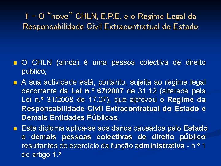 1 - O “novo” CHLN, E. P. E. e o Regime Legal da Responsabilidade