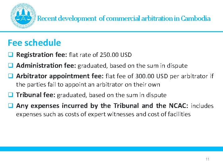 Recent development of commercial arbitration in Cambodia Fee schedule q Registration fee: flat rate