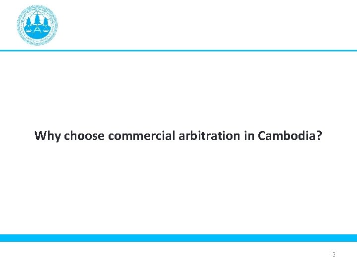 Why choose commercial arbitration in Cambodia? 3 