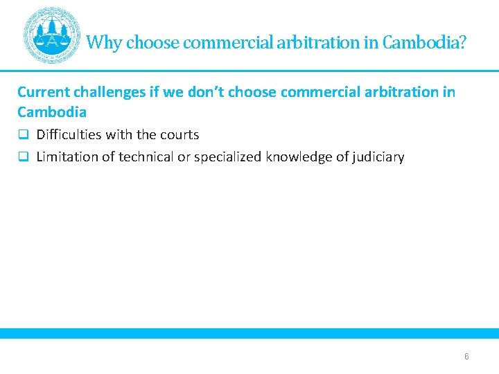 Why choose commercial arbitration in Cambodia? Current challenges if we don’t choose commercial arbitration