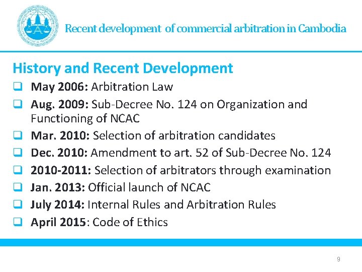 Recent development of commercial arbitration in Cambodia History and Recent Development q May 2006: