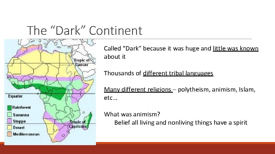 The “Dark” Continent Called “Dark” because it was huge and little was known about