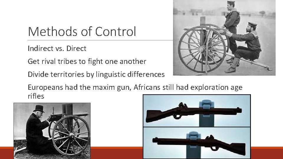 Methods of Control Indirect vs. Direct Get rival tribes to fight one another Divide