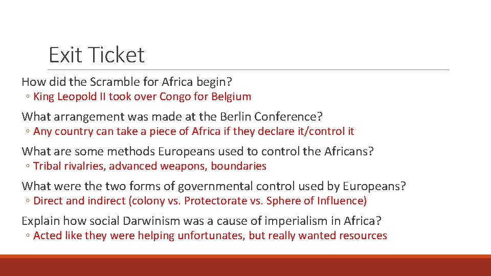 Exit Ticket How did the Scramble for Africa begin? ◦ King Leopold II took
