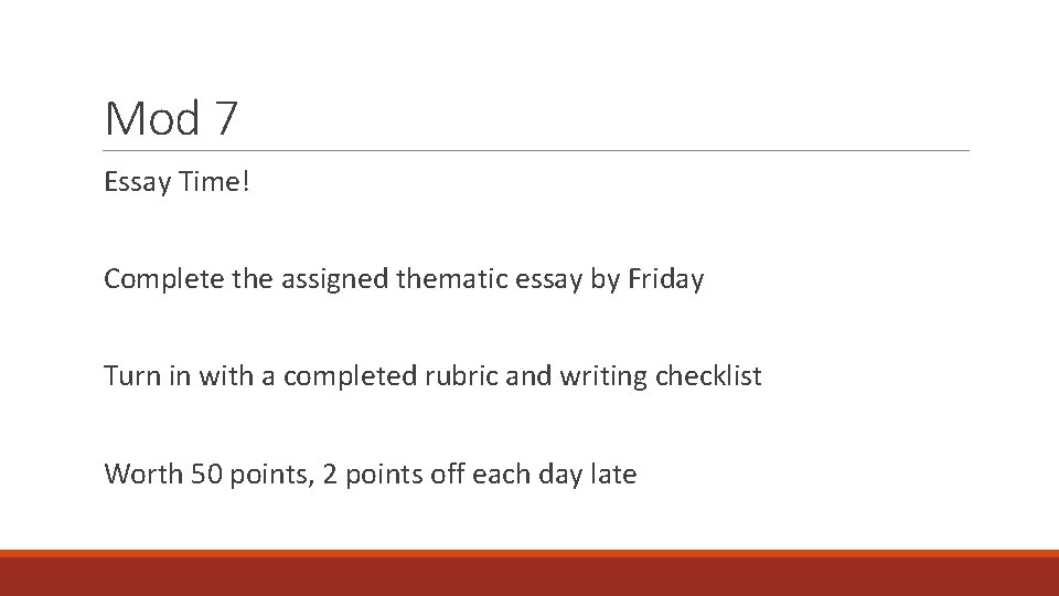 Mod 7 Essay Time! Complete the assigned thematic essay by Friday Turn in with