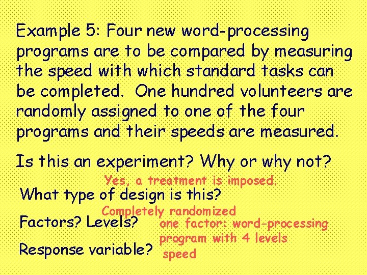 Example 5: Four new word-processing programs are to be compared by measuring the speed