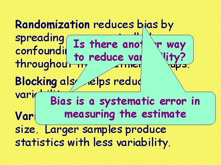 Randomization reduces bias by spreading any uncontrolled Is there another way confounding variables evenly