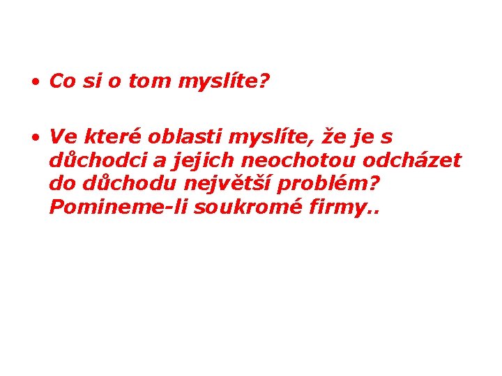  • Co si o tom myslíte? • Ve které oblasti myslíte, že je