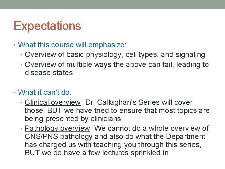 Expectations • What this course will emphasize: • Overview of basic physiology, cell types,