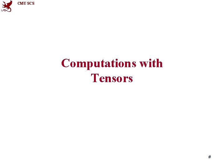 CMU SCS Computations with Tensors # 